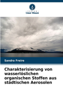 Charakterisierung von wasserlöslichen organischen Stoffen aus städtischen Aerosolen