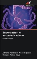 Superbatteri e automedicazione