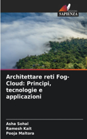 Architettare reti Fog-Cloud: Principi, tecnologie e applicazioni