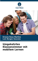 Umgekehrtes Klassenzimmer mit mobilem Lernen