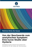 Von der Beschwerde zum analytischen Symptom