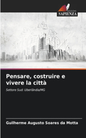 Pensare, costruire e vivere la città