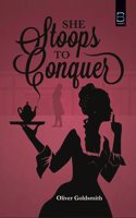 SHE STOOPS TO CONQUER