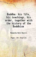 Buddha His life, his teachings, his order (together with the history of the Buddhism) [hardcover]