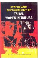 Status And Empowerment Of Tribal Women In Tripura