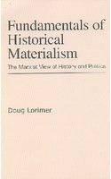 Fundamentals of Historical Materialism: The Marxist View of History and Politics