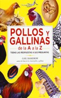 POLLOS Y GALLINAS DE LA A A LA Z: Todas las respuestas a sus preguntas