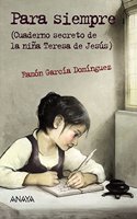 Para siempre. Cuaderno secreto de la nina Teresa de Jesus