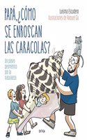 Papa, Â¿como se enroscan las caracolas?: Un paseo geometrico por la naturaleza