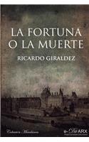 La fortuna o la muerte