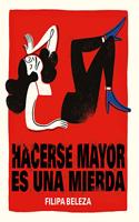 Hacerse Mayor Es Una Mierda