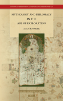 Mythology and Diplomacy in the Age of Exploration: (23 European Expansion and Indigenous Response)