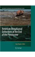 American Megafaunal Extinctions at the End of the Pleistocene