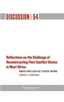 Reflections on the Challenge of Reconstructing Post-Conflict States in West Africa: (English)