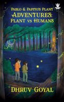 Pablo & Papito's Plant Adventures: Plant vs Humans