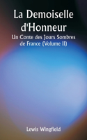 Demoiselle d'Honneur Un Conte des Jours Sombres de France (Volume II)