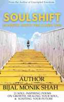 SOUL SHIFT: 21 Poetic Shifts for a New YOU - 21 Soul Inspiring Poems On Growth, Healing Your Soul, & Igniting Your Future