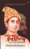 Challenging Destiny: For Young Readers