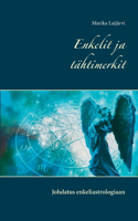 Enkelit ja tähtimerkit: Johdatus enkeliastrologiaan