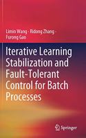 Iterative Learning Stabilization and Fault-Tolerant Control for Batch Processes