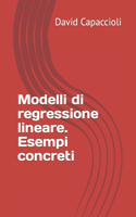 Modelli di regressione lineare. Esempi concreti