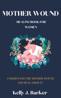 Mother wound healing book for women