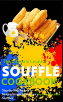 The Ultimate Creative Souffle Cookbook