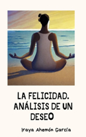La felicidad. Análisis de un deseo