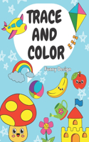 Trace and Color: A Tracing and Coloring Book for Kids. Fruits, Flowers, and Other Cute Stuff