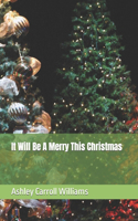 It Will Be A Merry This Christmas