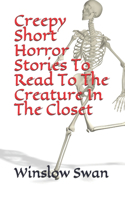 Creepy Short Horror Stories To Read To The Creature In The Closet
