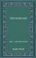 The Gilded Age: Part 7 - Large Print Edition