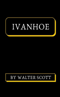 Ivanhoe by Walter Scott