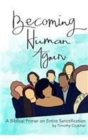 Becoming Human Again