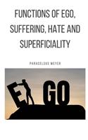Functions of ego, suffering, hate and superficiality: (Spiritual Hygiene)