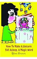 How To Make A Unicorn Fall Asleep. A Magic Word