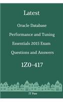 Latest Oracle Database Performance and Tuning Essentials 2015 Exam 1Z0-417 Questions and Answers: Guide for Real Exam