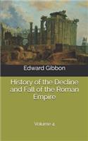 History of the Decline and Fall of the Roman Empire: Volume 4