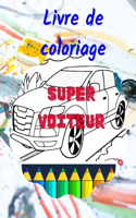 livre de coloriage Super voiteur