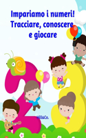 Impariamo i numeri! Tracciare, conoscere e giocare: Pregrafismo dei numeri da 0 a 10 - Libro di pregrafismo per bambini (4-6 anni)