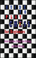 Guide to Play Chess for Beginners