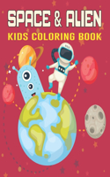 Space & Alien Kids Coloring Book: A Fantastic Outer Space Coloring with Planets, Astronauts, Space Ships, Rockets Solar System for Kids