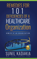 REMEDIES for 101 Deficiencies of a Healthcare Organization