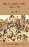 Revolutionary Europe: 1789-1815