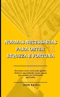 Normas Necessárias Para Obter Riqueza E Fortuna