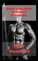 Think! Bodybuilding without steroids.: Bodybuilding for the Drug-Free and Genetically Typical