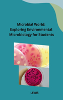 Microbial World: Exploring Environmental Microbiology for Students