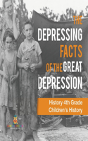 Depressing Facts of the Great Depression - History 4th Grade Children's History