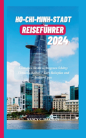 Ho-Chi-Minh-Stadt-Reiseführer 2024: Entdecken Sie die verborgenen Schätze Vietnams, Kultur, 7-Tage-Reiseplan und Insider-Tipps