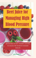 Beet Juice for Managing High blood pressure